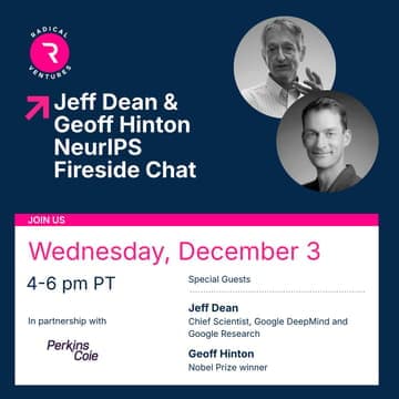 Jeff Dean & Geoff Hinton in conversation with Jordan Jacobs of Radical Ventures
