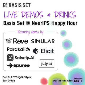 Live Demos + Drinks: Basis Set @ NeurIPS Happy Hour