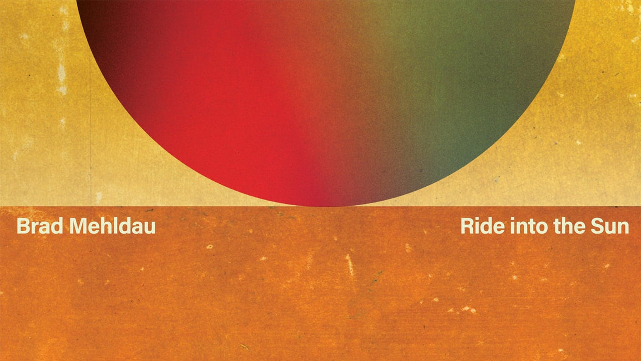 Brad Mehldau: Ride into the Sun?the music of Elliot Smith